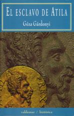 ESCLAVO DE ATILA, EL | 9788477022237 | GARDONYI, GEZA | Galatea Llibres | Librería online de Reus, Tarragona | Comprar libros en catalán y castellano online