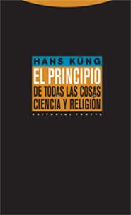 PRINCIPIO DE TODAS LAS COSAS. CIENCIA Y RELIGION | 9788481648911 | KUNG, HANS | Galatea Llibres | Llibreria online de Reus, Tarragona | Comprar llibres en català i castellà online