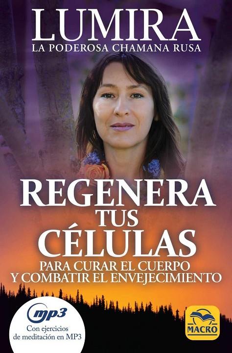 REGENERA TUS CÉLULAS PARA CURAR EL CUERPO Y COMBATIR EL ENVEJECIMIENTO | 9788417080068 | LUMIRA | Galatea Llibres | Llibreria online de Reus, Tarragona | Comprar llibres en català i castellà online