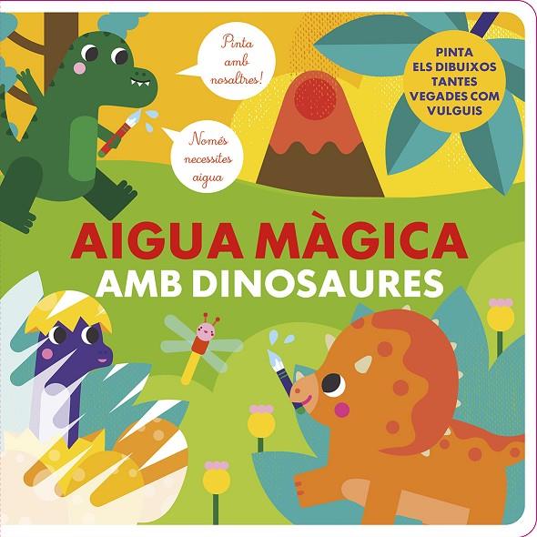 AIGUA MÀGICA AMB DINOSAURES | 9788412826548 | Galatea Llibres | Librería online de Reus, Tarragona | Comprar libros en catalán y castellano online