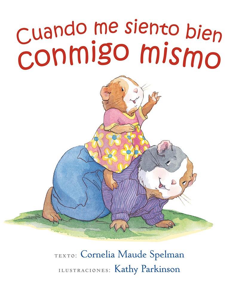 CUANDO ME SIENTO BIEN CONMIGO MISMO | 9788416117499 | SPELMAN, CORNELIA MAUDE/PARKINSON, KATHY | Galatea Llibres | Llibreria online de Reus, Tarragona | Comprar llibres en català i castellà online