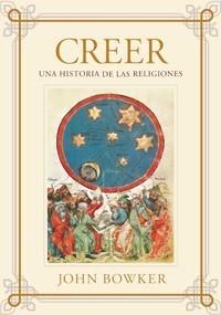 CREER. UNA HISTORIA DE LAS RELIGIONES | 9788449321801 | BOWKER, JOHN | Galatea Llibres | Llibreria online de Reus, Tarragona | Comprar llibres en català i castellà online