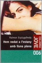 HEM NEDAT A L'ESTANY AMB LLUNA PLENA | 9788499320052 | ESPLUGAFREDA, RAIMON | Galatea Llibres | Librería online de Reus, Tarragona | Comprar libros en catalán y castellano online