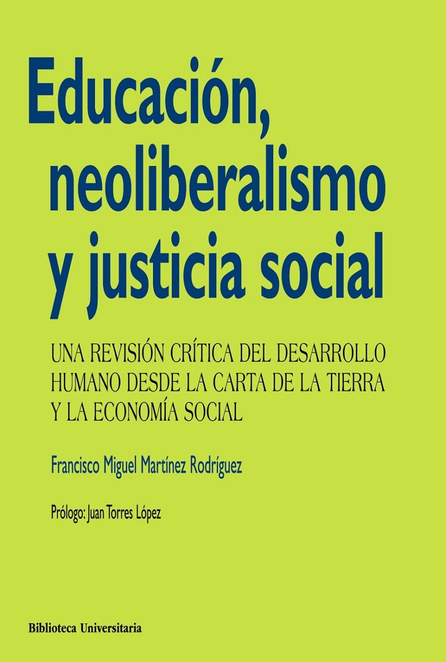 EDUCACIÓN, NEOLIBERALISMO Y JUSTICIA SOCIAL | 9788436828894 | MARTÍNEZ RODRÍGUEZ, FRANCISCO MIGUEL | Galatea Llibres | Llibreria online de Reus, Tarragona | Comprar llibres en català i castellà online