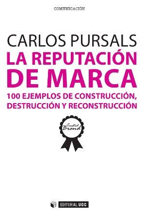 LA REPUTACIÓN DE MARCA | 9788490297629 | PURSALS PUIG, CARLOS | Galatea Llibres | Llibreria online de Reus, Tarragona | Comprar llibres en català i castellà online