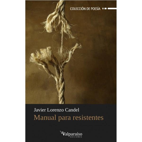 MANUAL PARA RESISTENTES | 9788494181559 | LORENZO CANDEL, JAVIER | Galatea Llibres | Llibreria online de Reus, Tarragona | Comprar llibres en català i castellà online