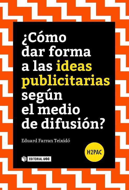 CÓMO DAR FORMA A LAS IDEAS PUBLICITARIAS SEGÚN EL MEDIO DE DIFUSIÓN?  | 9788491165347 | FARRAN TEIXIDÓ, EDUARD | Galatea Llibres | Librería online de Reus, Tarragona | Comprar libros en catalán y castellano online