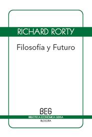 FILOSOFIA Y FUTURO | 9788497845984 | RORTY, RICHARD | Galatea Llibres | Librería online de Reus, Tarragona | Comprar libros en catalán y castellano online