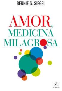 AMOR, MEDICINA MILAGROSA | 9788467032529 | SIEGEL, BERNIE S. | Galatea Llibres | Llibreria online de Reus, Tarragona | Comprar llibres en català i castellà online