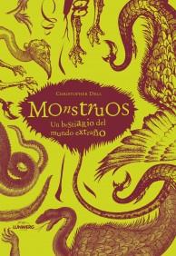 MONSTRUOS. UN BESTIARIO DEL MUNDO EXTRAÑO | 9788497856331 | DELL, CHRISTOPHER | Galatea Llibres | Librería online de Reus, Tarragona | Comprar libros en catalán y castellano online