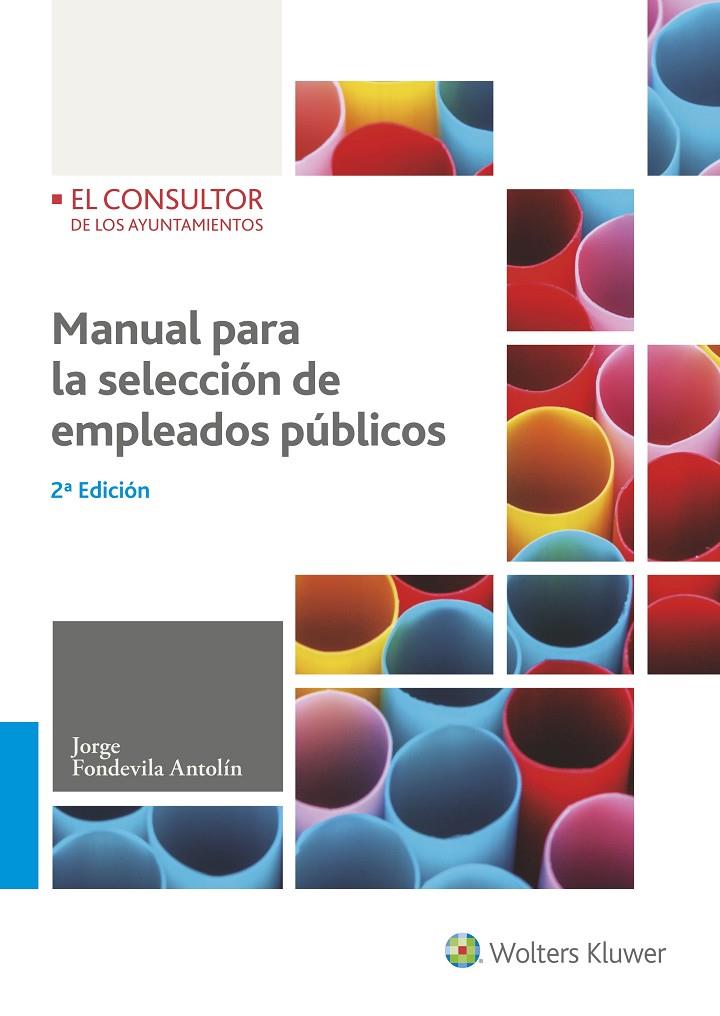 MANUAL PARA LA SELECCIóN DE EMPLEADOS PúBLICOS (2ª EDICIóN) | 9788470527647 | FONDEVILA ANTOLíN, JORGE | Galatea Llibres | Llibreria online de Reus, Tarragona | Comprar llibres en català i castellà online