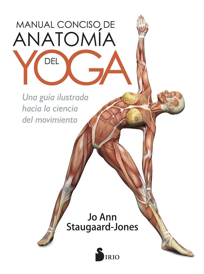 MANUAL CONCISO DE ANATOMIA DEL YOGA | 9788417030292 | STAUGAARD JONES, JO ANN | Galatea Llibres | Llibreria online de Reus, Tarragona | Comprar llibres en català i castellà online