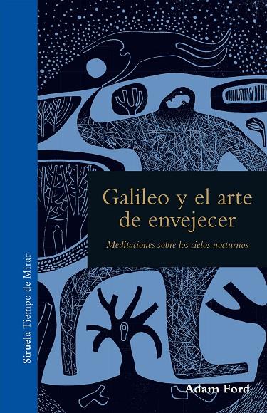 GALILEO Y EL ARTE DE ENVEJECER | 9788416964468 | FORD, ADAM | Galatea Llibres | Llibreria online de Reus, Tarragona | Comprar llibres en català i castellà online