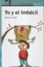 YO Y EL IMBECIL | 9788420400945 | LINDO GARRIDO, ELVIRA (1962- ) | Galatea Llibres | Llibreria online de Reus, Tarragona | Comprar llibres en català i castellà online