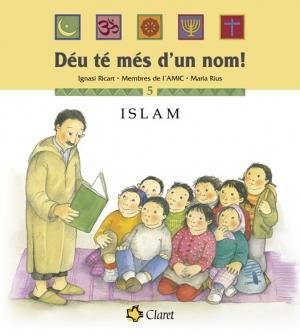 DÉU TÉ MÉS D´UN NOM. 5: ISLAM | 9788482976426 | RIUS, MARÍA/RICART, IGNASI | Galatea Llibres | Llibreria online de Reus, Tarragona | Comprar llibres en català i castellà online