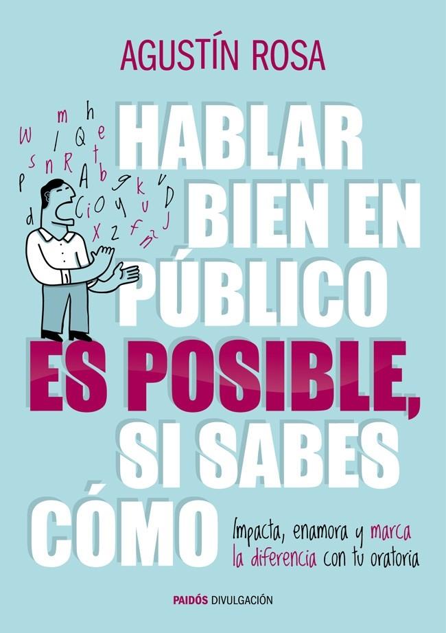 HABLAR BIEN EN PÚBLICO ES POSIBLE, SI SABES CÓMO | 9788449328992 | ROSA, AGUSTIN | Galatea Llibres | Llibreria online de Reus, Tarragona | Comprar llibres en català i castellà online