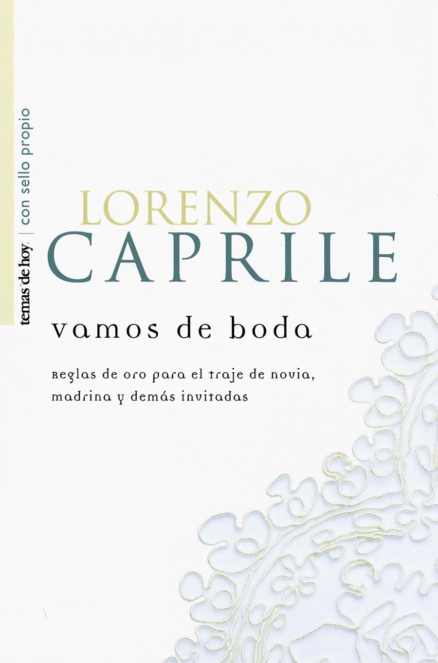 VAMOS DE BODA. REGLAS DE ORO PARA EL TRAJE DE NOVIA, MADRINA | 9788484602644 | CAPRILE, LORENZO | Galatea Llibres | Llibreria online de Reus, Tarragona | Comprar llibres en català i castellà online