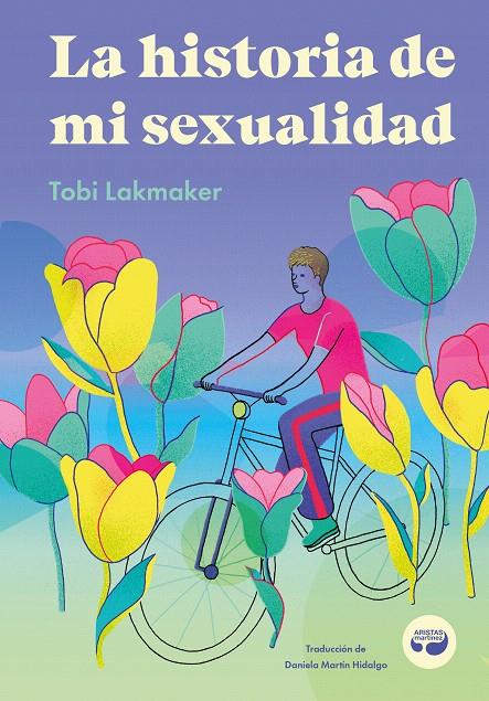 LA HISTORIA DE MI SEXUALIDAD | 9788419550163 | LAKMAKER, TOBI | Galatea Llibres | Librería online de Reus, Tarragona | Comprar libros en catalán y castellano online