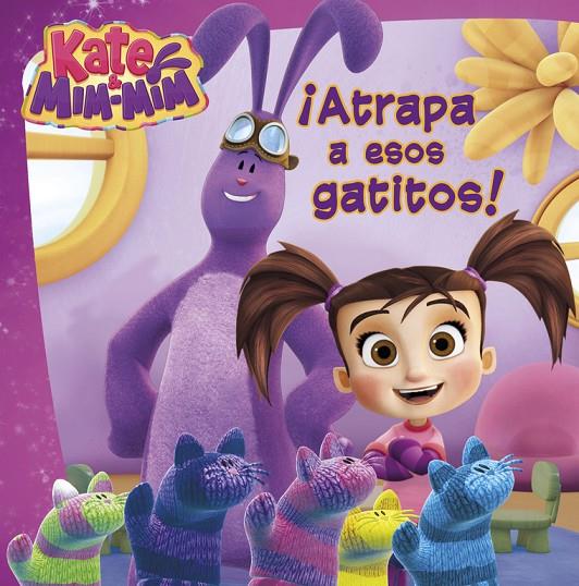 ATRAPA A ESOS GATITOS (KATE & MIM MIM. PRIMERAS LECTURAS) | 9788448847333 | Galatea Llibres | Llibreria online de Reus, Tarragona | Comprar llibres en català i castellà online