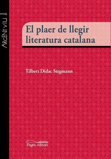 EL PLAER DE LLEGIR LITERATURA CATALANA | 9788499757483 | DÍDAC STEGMANN, TIBERT | Galatea Llibres | Llibreria online de Reus, Tarragona | Comprar llibres en català i castellà online