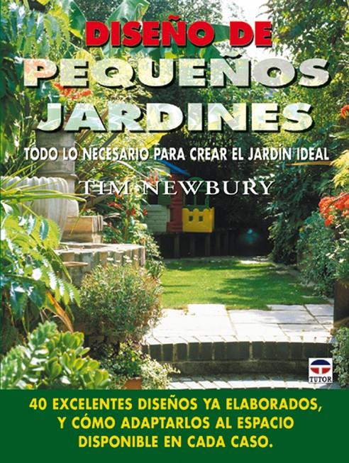 DISEÑO DE PEQUEÑOS JARDINES | 9788479024635 | NEWBURY, TIM | Galatea Llibres | Llibreria online de Reus, Tarragona | Comprar llibres en català i castellà online