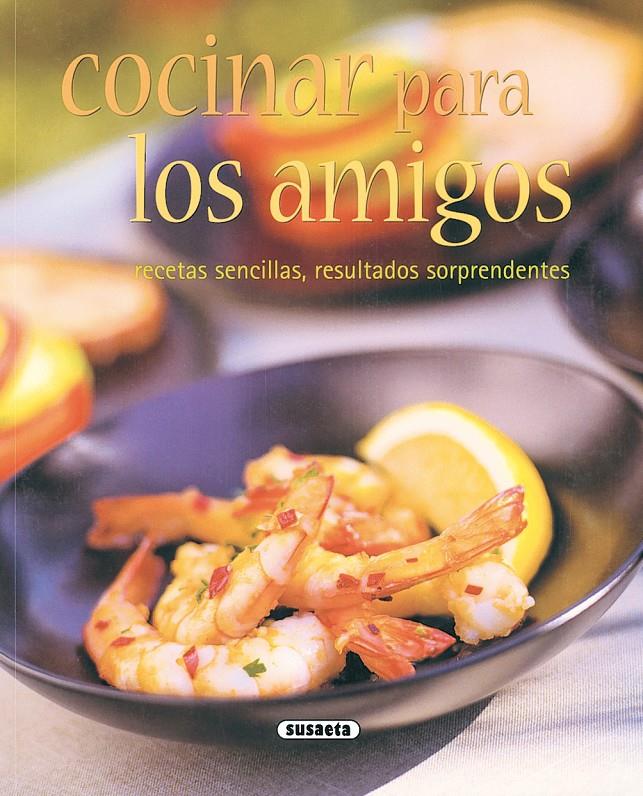 COCINA PARA LOS AMIGOS | 9788430542697 | VARIOS AUTORES | Galatea Llibres | Llibreria online de Reus, Tarragona | Comprar llibres en català i castellà online