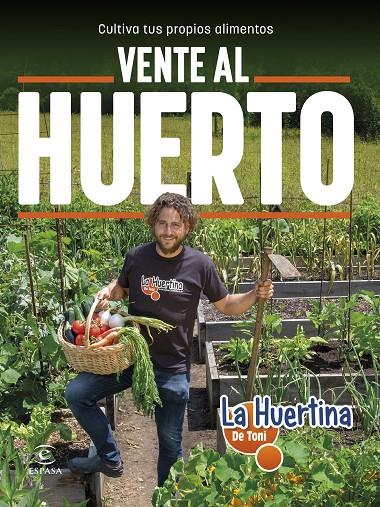 VENTE AL HUERTO | 9788467065534 | LA HUERTINA DE TONI | Galatea Llibres | Llibreria online de Reus, Tarragona | Comprar llibres en català i castellà online