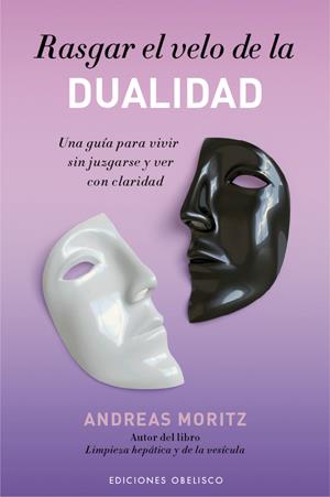 RASGAR EL VELO DE LA DUALIDAD | 9788497776707 | MORITZ, ANDREAS | Galatea Llibres | Llibreria online de Reus, Tarragona | Comprar llibres en català i castellà online