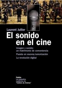 SONIDO EN EL CINE, EL | 9788449320279 | JULLIER, LAURENT | Galatea Llibres | Llibreria online de Reus, Tarragona | Comprar llibres en català i castellà online