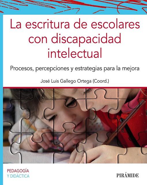 LA ESCRITURA DE ESCOLARES CON DISCAPACIDAD INTELECTUAL | 9788436847239 | GALLEGO ORTEGA, JOSÉ LUIS | Galatea Llibres | Llibreria online de Reus, Tarragona | Comprar llibres en català i castellà online