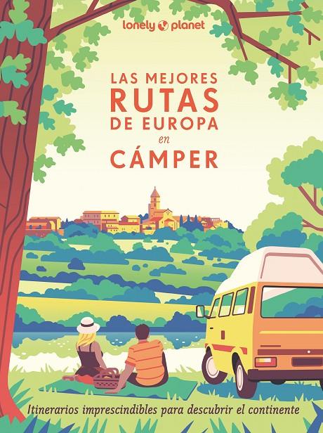 LAS MEJORES RUTAS DE EUROPA EN CÁMPER | 9788408291305 | VISAGE, CAMILLE/ROUXEL, PIERRE/DUVILLARD, ASTRID/LAM, ALEXANDRA | Galatea Llibres | Llibreria online de Reus, Tarragona | Comprar llibres en català i castellà online