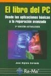 LIBRO DEL PC. DESDE LAS APLICACIONES BASICAS A LA REPARACION AVANZADA. 2ª EDI | 9788478979318 | CERNUDA, JOSE HIGINIO | Galatea Llibres | Llibreria online de Reus, Tarragona | Comprar llibres en català i castellà online