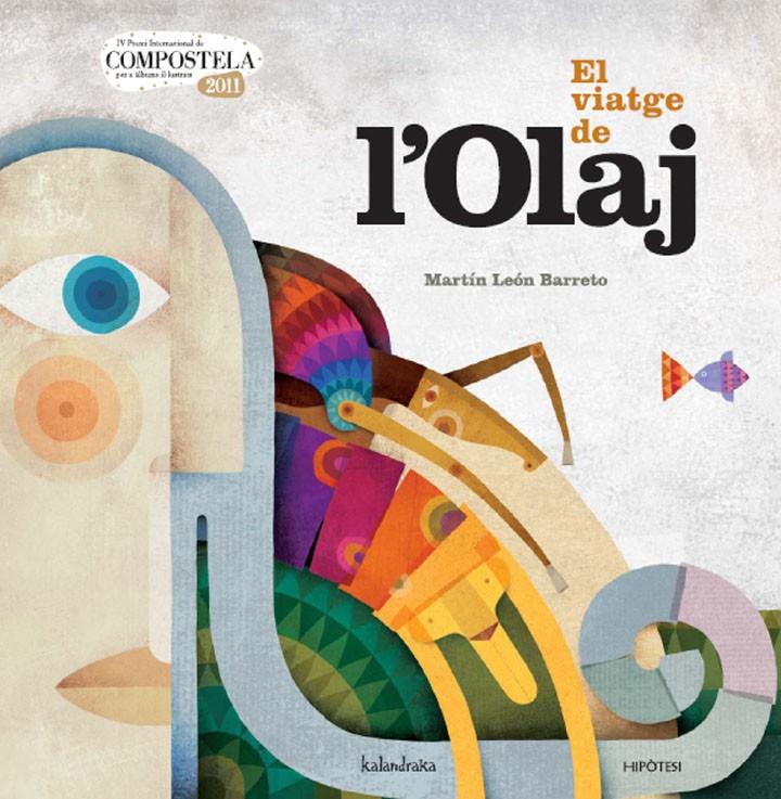 VIATGE D'OLAJ, EL | 9788415170112 | LEON BARRETO, MARTIN | Galatea Llibres | Llibreria online de Reus, Tarragona | Comprar llibres en català i castellà online