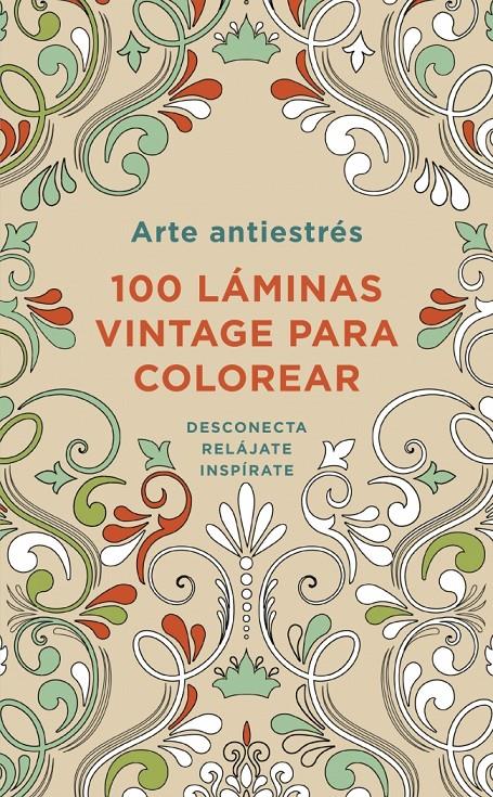 ARTE ANTIESTRÉS: 100 LÁMINAS VINTAGE PARA COLOREAR | 9788401347306 | Galatea Llibres | Llibreria online de Reus, Tarragona | Comprar llibres en català i castellà online