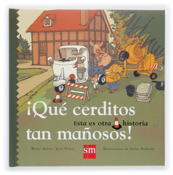 QUE CERDITOS TAN MAÑOSOS (ESTA ES OTRA HISTORIA) | 9788434825369 | ANTON, ROCIO / NUÑEZ, LOLA | Galatea Llibres | Llibreria online de Reus, Tarragona | Comprar llibres en català i castellà online