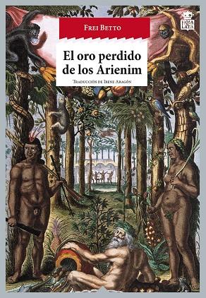 EL ORO PERDIDO DE LOS ARIENIM | 9788416537075 | BETTO, FREI | Galatea Llibres | Librería online de Reus, Tarragona | Comprar libros en catalán y castellano online