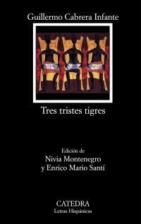 TRES TRISTES TIGRES | 9788437626024 | CABRERA INFANTE, GUILLERMO | Galatea Llibres | Librería online de Reus, Tarragona | Comprar libros en catalán y castellano online