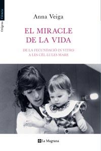 MIRACLE DE LA VIDA | 9788482649399 | VEIGA, ANNA | Galatea Llibres | Librería online de Reus, Tarragona | Comprar libros en catalán y castellano online