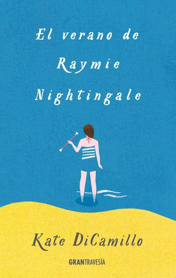 EL VERANO DE RAYMIE NIGHTINGALE | 9788494528262 | DICAMILLO, KATE | Galatea Llibres | Librería online de Reus, Tarragona | Comprar libros en catalán y castellano online