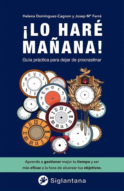 LO HARÉ MAÑANA! | 9788418556401 | FARRÉ MARTÍ, JOSEP Mª/DOMÍNGUEZ-CAGNON, HELENA/PAZ GONZÁLEZ-BRIGNARDELLO, MARCELA/MERCADÉ FALOMIR, A | Galatea Llibres | Llibreria online de Reus, Tarragona | Comprar llibres en català i castellà online