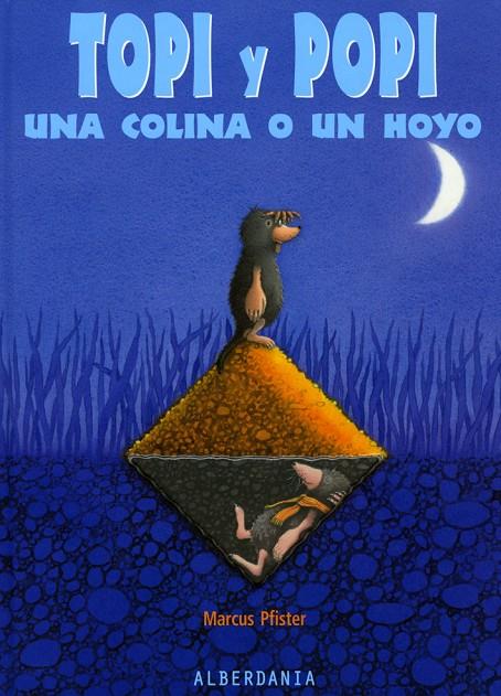 TOPI Y POPI : UNA COLINA O UN HOYO | 9788496310919 | PFISTER, MARCUS | Galatea Llibres | Llibreria online de Reus, Tarragona | Comprar llibres en català i castellà online