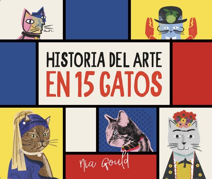 HISTORIA DEL ARTE EN 15 GATOS | 9788419028792 | EDITORIAL MEDITERRÀNIA | Galatea Llibres | Llibreria online de Reus, Tarragona | Comprar llibres en català i castellà online