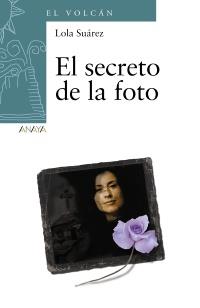 SECRETO DE LA FOTO | 9788466794367 | SUÁREZ SUÁREZ, LOLA | Galatea Llibres | Llibreria online de Reus, Tarragona | Comprar llibres en català i castellà online