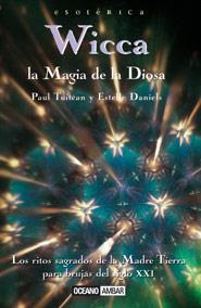 WICCA. LA MAGIA DE LA DIOSA | 9788475560977 | TUITEAN, PAUL | Galatea Llibres | Llibreria online de Reus, Tarragona | Comprar llibres en català i castellà online