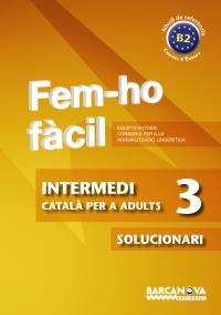 FEM-HO FÀCIL INTERMEDI 3 B2 SOLUCIONARI | 9788448928513 | Galatea Llibres | Llibreria online de Reus, Tarragona | Comprar llibres en català i castellà online