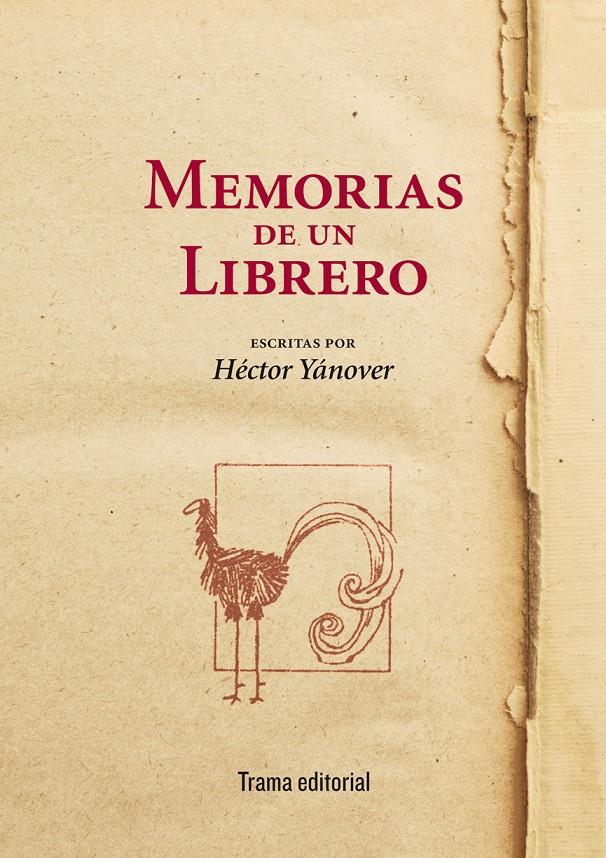 MEMORIAS DE UN LIBRERO | 9788494166167 | YÁNOVER, HÉCTOR | Galatea Llibres | Librería online de Reus, Tarragona | Comprar libros en catalán y castellano online