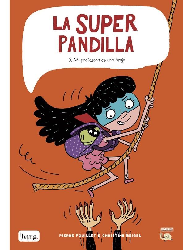 LA SUPER PANDILLA 3. MI PROFESORA ES UNA BRUJA | 9788416114887 | BEIGEL CHRISTINE / FOUILLET PIERRE | Galatea Llibres | Llibreria online de Reus, Tarragona | Comprar llibres en català i castellà online