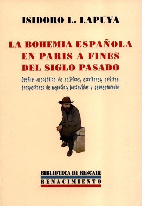 BOHEMIA ESPAÑOLA EN PARIS A FINES DEL SIGLO PASADO, LA | 9788484720249 | LAPUYA, ISIDORO L. | Galatea Llibres | Llibreria online de Reus, Tarragona | Comprar llibres en català i castellà online