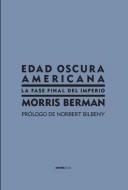 EDAD OSCURA AMERICANA | 9788496867185 | BERMAN, MORRIS | Galatea Llibres | Llibreria online de Reus, Tarragona | Comprar llibres en català i castellà online