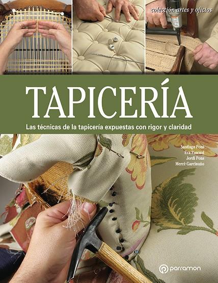 TAPICERÍA | 9788434214163 | PONS, SANTIAGO/PASCUAL I MIRÓ, EVA/PONS, JORDI/GARCINUÓ, MERCÈ | Galatea Llibres | Llibreria online de Reus, Tarragona | Comprar llibres en català i castellà online